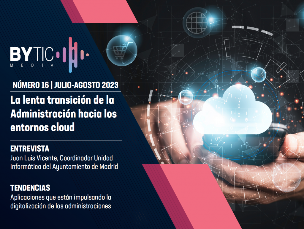 Revista número 16 de ByTIC: La lenta transición de la Administración hacia los entornos cloud